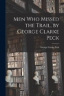Men Who Missed the Trail, by George Clarke Peck - Book