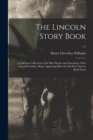 The Lincoln Story Book : a Judicious Collection of the Best Stories and Anecdotes of the Great President, Many Appearing Here for the First Time in Book Form; c.2 - Book