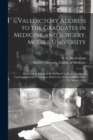 Valedictory Address to the Graduates in Medicine and Surgery, McGill University [microform] : Delivered on Behalf of the Medical Faculty at the Annual Convocation of the University, Held in the Willia - Book
