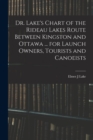 Dr. Lake's Chart of the Rideau Lakes Route Between Kingston and Ottawa ... for Launch Owners, Tourists and Canoeists - Book
