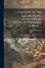 Catalogue of the Magnificent Collection of Ancient Greek and Roman ... : of George H. Earle ... [06/25-29/1912] - Book