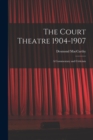 The Court Theatre 1904-1907 : a Commentary and Criticism - Book