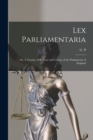 Lex Parliamentaria : or, A Treatise of the Law and Custom of the Parliaments of England [microform] - Book