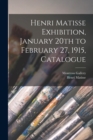 Henri Matisse Exhibition, January 20th to February 27, 1915, Catalogue - Book