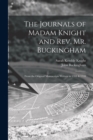 The Journals of Madam Knight and Rev. Mr. Buckingham [microform] : From the Original Manuscripts Written in 1704 & 1710 - Book