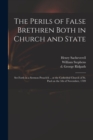 The Perils of False Brethren Both in Church and State : Set Forth in a Sermon Preach'd ... at the Cathedral Church of St. Paul on the 5th of November, 1709 - Book