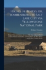 Hiking in Henrys, or, Warrensburg to Salt Lake City via Yellowstone National Park : Being a True and Faithful Account of the Trip Taken by Harry T. Clark, Marion Christopher, Leslie W. Hout, Dr. H.F. - Book