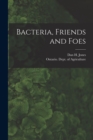 Bacteria, Friends and Foes [microform] - Book