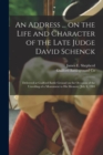 An Address ... on the Life and Character of the Late Judge David Schenck : Delivered at Guilford Battle Ground on the Occasion of the Unveiling of a Monument to His Memory, July 4, 1904 - Book