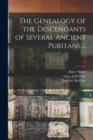 The Genealogy of the Descendants of Several Ancient Puritans ...; 3 - Book