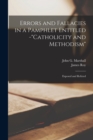 Errors and Fallacies in a Pamphlet Entitled -"Catholicity and Methodism" [microform] : Exposed and Refuted - Book
