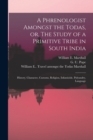 A Phrenologist Amongst the Todas, or, The Study of a Primitive Tribe in South India : History, Character, Customs, Religion, Infanticide, Polyandry, Language - Book