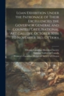 Loan Exhibition Under the Patronage of Their Excellencies the Governor General and Countess Grey, National Art Gallery, October 30th to November 3rd, Ottawa [microform] - Book