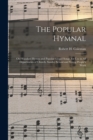 The Popular Hymnal [microform]; Old Standard Hymns and Popular Gospel Songs, for Use in All Departments of Church, Sunday School and Young People's Work - Book