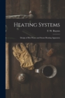 Heating Systems : Design of Hot Water and Steam Heating Apparatus - Book