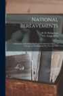 National Bereavements : a Discourse, Delivered in the North Presbyterian Church, of Chicago, on Thanksgiving Day Nov. 25, 1852 - Book