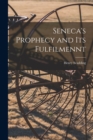 Seneca's Prophecy and Its Fulfilmennt - Book