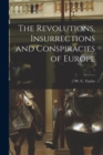 The Revolutions, Insurrections and Conspiracies of Europe; 1 - Book