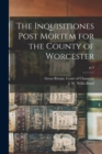 The Inquisitiones Post Mortem for the County of Worcester; pt.3 - Book