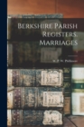 Berkshire Parish Registers. Marriages; 1 - Book