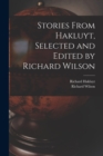 Stories From Hakluyt, Selected and Edited by Richard Wilson - Book