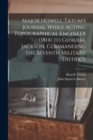 Major Howell Tatum's Journal While Acting Topographical Engineer (1814) to General Jackson, Commanding the Seventh Military District - Book