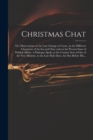 Christmas Chat : or, Observations on the Late Change at Court, on the Different Characters of the Ins and Outs; and on the Present State of Publick Affairs. A Dialogue Spoke at the Country Seat of One - Book
