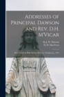 Addresses of Principal Dawson and Rev. D.H. M'Vicar [microform] : Delivered at the Bible Society Meeting, 27th January, 1864 - Book