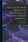 Notices of New Species of Crustacea of Western North America.. - Book