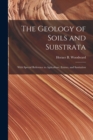 The Geology of Soils and Substrata : With Special Reference to Agriculture, Estates, and Sanitation - Book