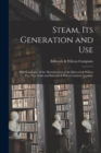 Steam, Its Generation and Use : With Catalogue of the Manufactures of the Babcock & Wilcox Co., New York and Babcock & Wilcox Limited, London. - Book