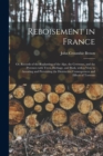 Reboisement in France : or, Records of the Replanting of the Alps, the Cevennes, and the Pyrenees With Trees, Herbage, and Bush, With a View to Arresting and Preventing the Destructive Consequences an - Book