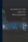 Alone in the Arctic Wilderness [microform] - Book