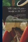"Mr. Lee's Plan--March 29, 1777" : the Treason of Charles Lee, Major General, Second in Command in the American Army of the Revolution - Book