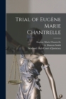 Trial of Eugene Marie Chantrelle [microform] - Book