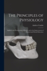 The Principles of Physiology : Applied to the Preservation of Health, and to the Improvement of Physical and Mental Education - Book