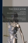 The Educator : a Condensed Statement of the Department of Education of the African Methodist Episcopal Church: With One Hundred Illustrations - Book