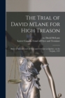 The Trial of David M'Lane for High Treason [microform] : Before a Special Court of Oyer and Terminer at Quebec, on the 7th July, 1797 - Book