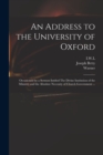 An Address to the University of Oxford : Occasioned by a Sermon Intitled The Divine Institution of the Ministry and the Absolute Necessity of Church Government ... - Book