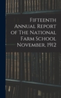 Fifteenth Annual Report of The National Farm School November, 1912 - Book