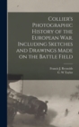Collier's Photographic History of the European War. Including Sketches and Drawings Made on the Battle Field - Book