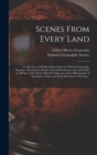 Scenes From Every Land; a Collection of 250 Illustrations From the National Geographic Magazine, Picturing the People, Natural Phenomena, and Animal Life in All Parts of the World. With One Map and a - Book