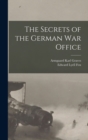 The Secrets of the German War Office [microform] - Book