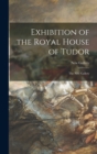 Exhibition of the Royal House of Tudor : The New Gallery - Book