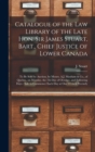 Catalogue of the Law Library of the Late Hon. Sir James Stuart, Bart., Chief Justice of Lower Canada [microform] : to Be Sold by Auction, by Messrs. A.J. Maxham & Co., of Quebec, on Monday, the 7th Da - Book