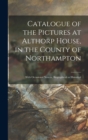 Catalogue of the Pictures at Althorp House, in the County of Northampton : With Occasional Notices, Biographical or Historical - Book