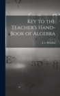 Key to the Teacher's Hand-book of Algebra [microform] - Book