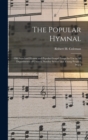 The Popular Hymnal : Old Standard Hymns and Popular Gospel Songs for Use in All Departments of Church, Sunday School and Young People's Work - Book