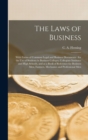 The Laws of Business [microform] : With Forms of Common Legal and Business Documents: for the Use of Students in Business Colleges, Collegiate Institutes and High Schools, and as a Book of Reference f - Book