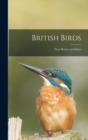 British Birds : Their Haunts and Habits - Book